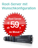 Root Server ab 59.- Euro im Monat